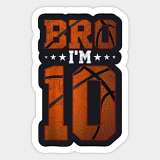 10th Birthday Basketball Bro I’m 10 Years Old Birthday Party Sticker